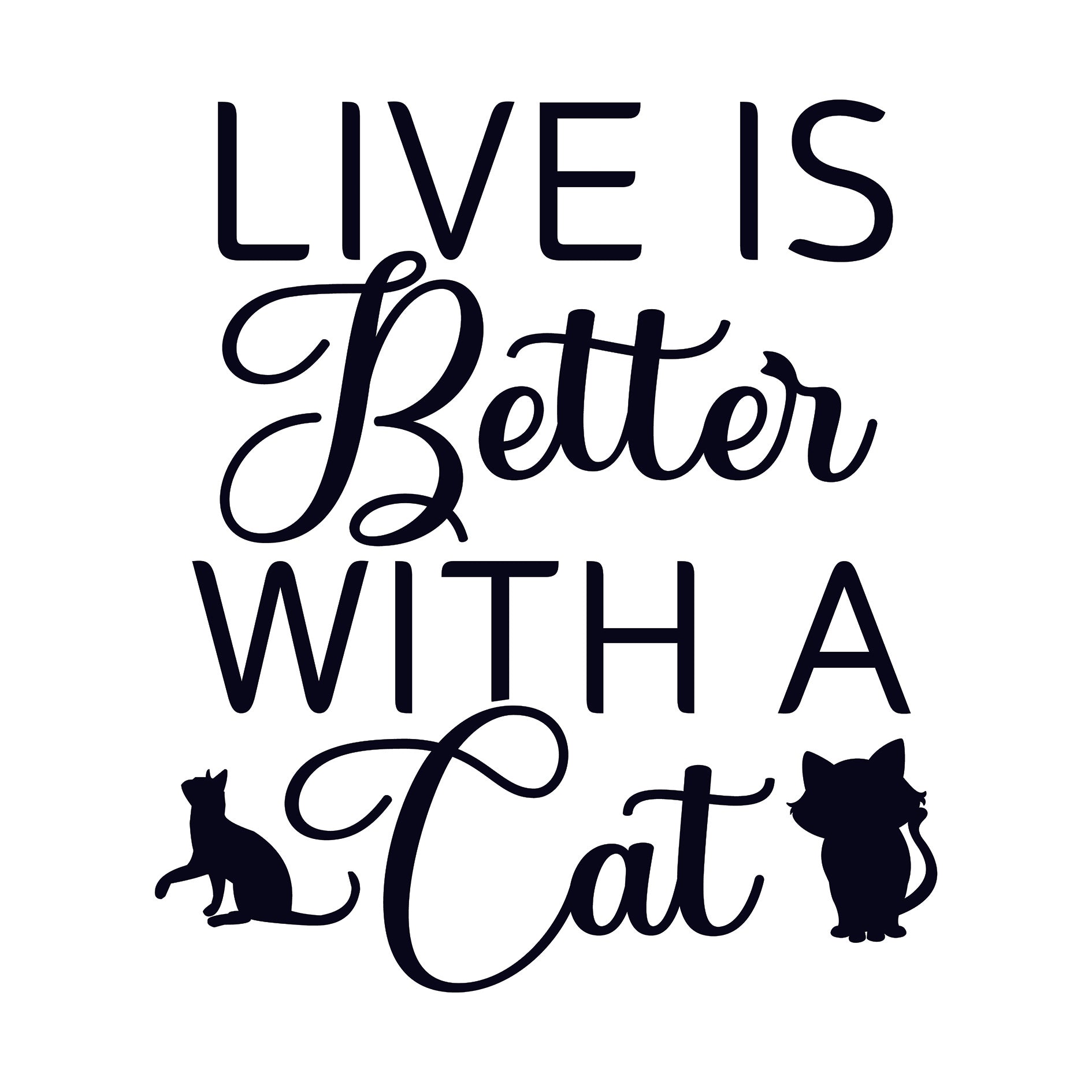 Poster Frase “Life is Better with a Cat” – Decorazione Amanti dei Gatti