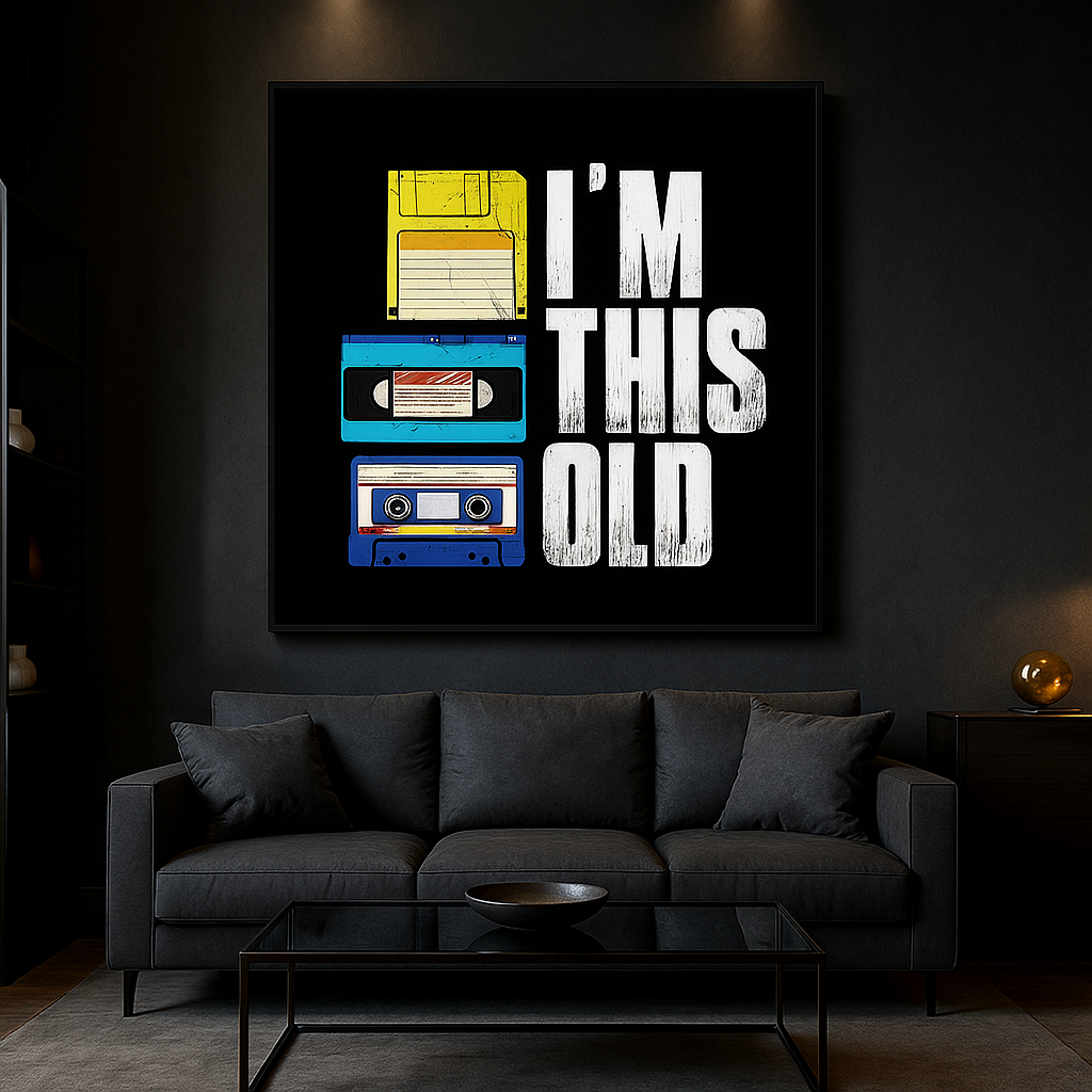 Poster “I’m This Old” – Arte Vintage Anni ‘80